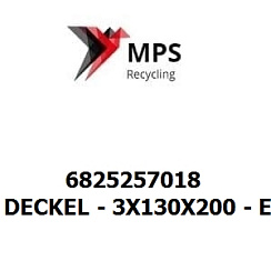 6825257018 Terex|Fuchs DECKEL - 3X130X200 - EN 10130 - DC01 - B - G INTLACK2 (RAL 7024)